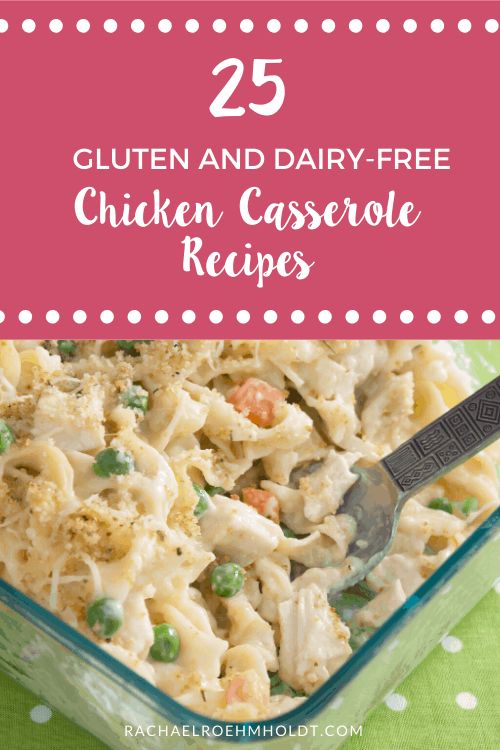 chicken casserole recipe with text overlay that reads 25 gluten and dairy - free chicken casserole recipes