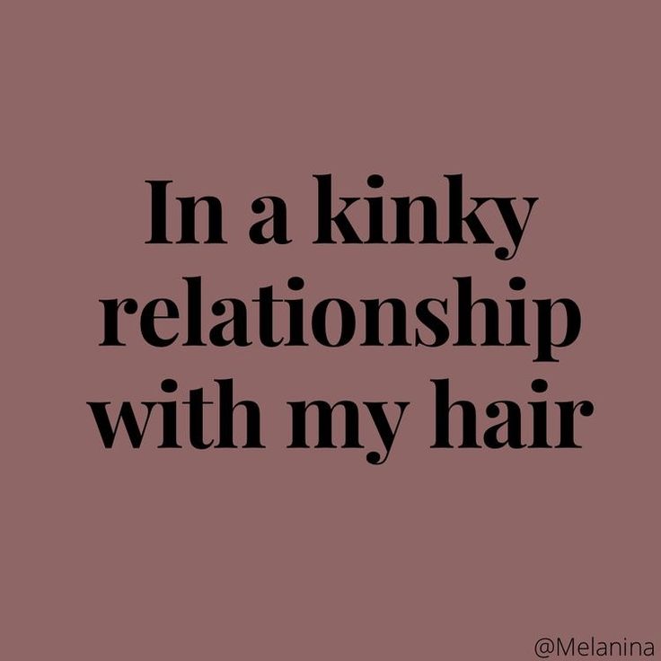 an image with the words in a kinky relationship with my hair