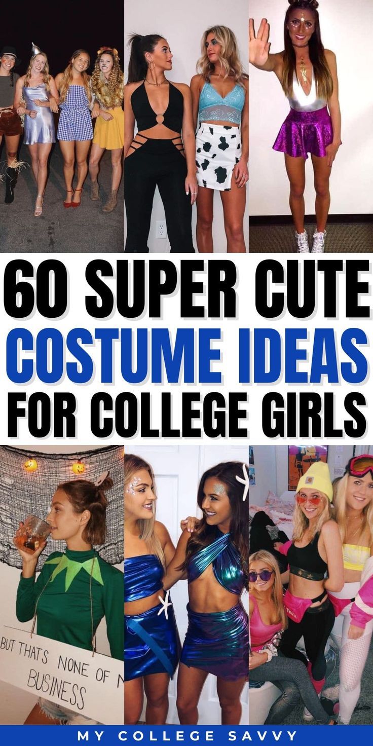 some girls in costumes are posing for the camera and text reads 60 super cute costume ideas for college girls