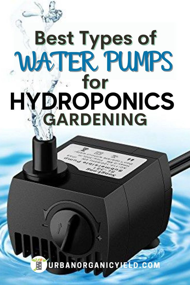 the best types of water pumps for hydroponics gardening