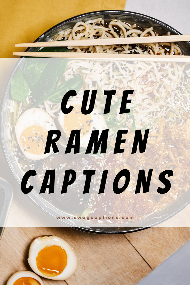 a bowl of ramen with chopsticks and an egg on the side that says cute ramen captions