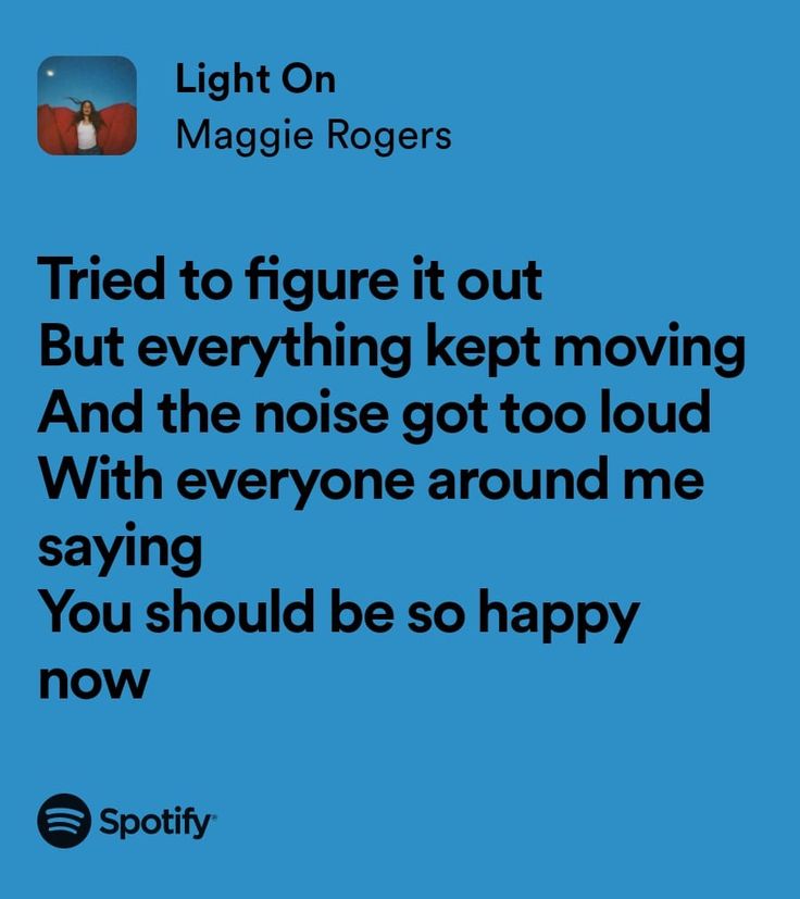 a blue background with the words tried to figure it out but everything kept moving and the noise got too loud with everyone around me saying you should be happy now