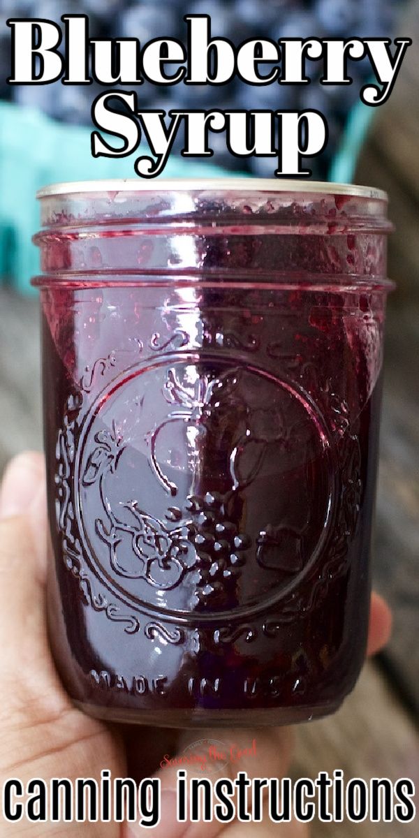 blueberry syrup in a mason jar with text overlay reading canning instructions for blueberries