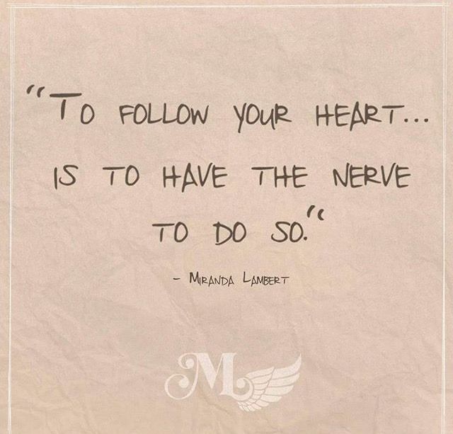 a piece of paper with a quote on it that says to follow your heart is to have the never to do so