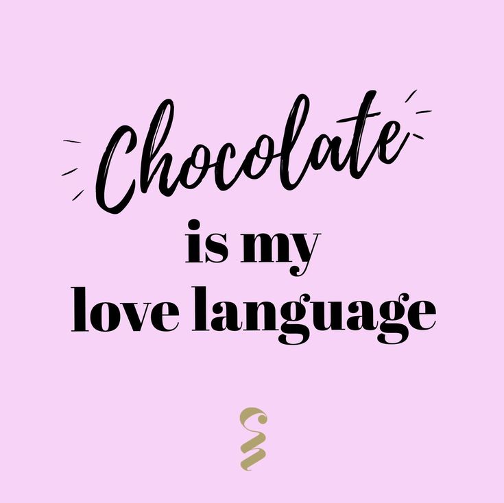 the words chocolate is my love language are in black and white on a pink background