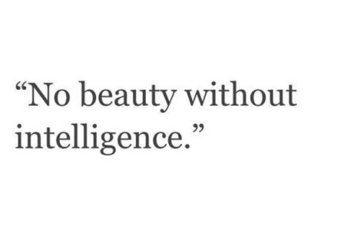 a quote that says no beauty without intelligence