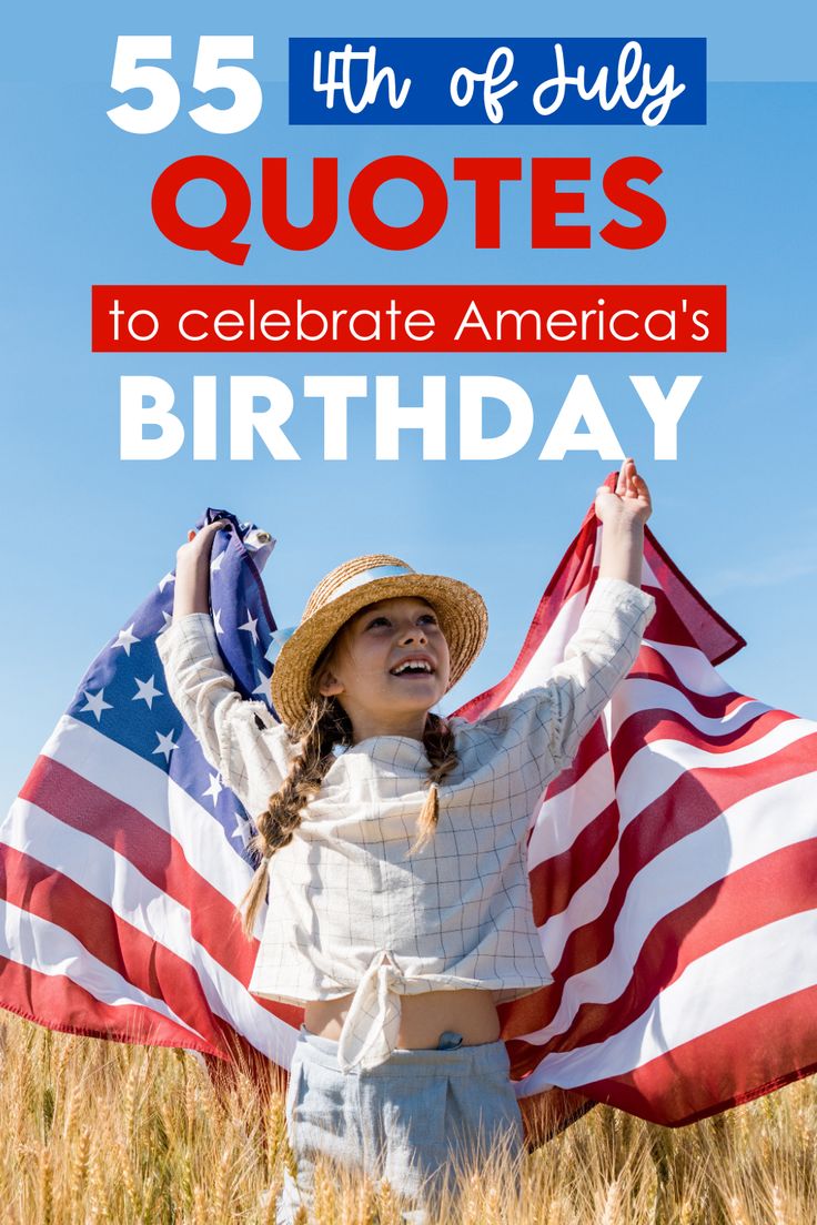 a girl holding an american flag with the words, 55 th of july quotes to celebrate america's birthday