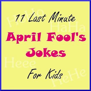 the title for 17 last minute april fool's jokes for kids