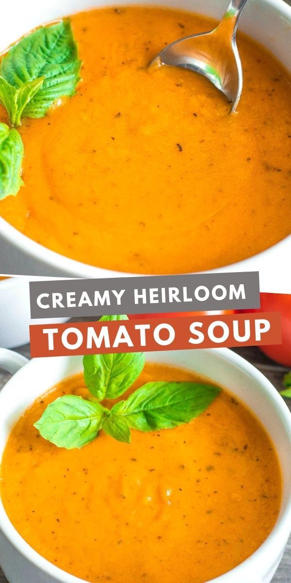 two bowls of creamy heir tomato soup with basil leaves on top and the words, creamy heir tomato soup below