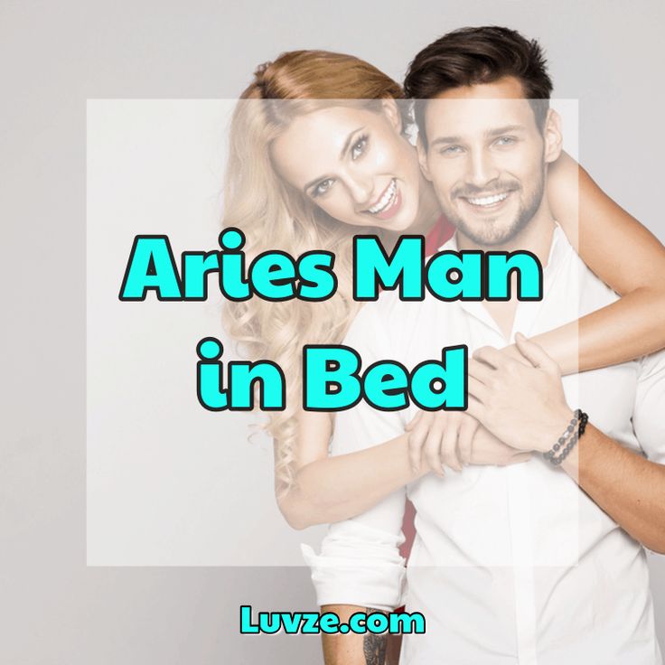 a man and woman hugging each other with the words aries man in bed