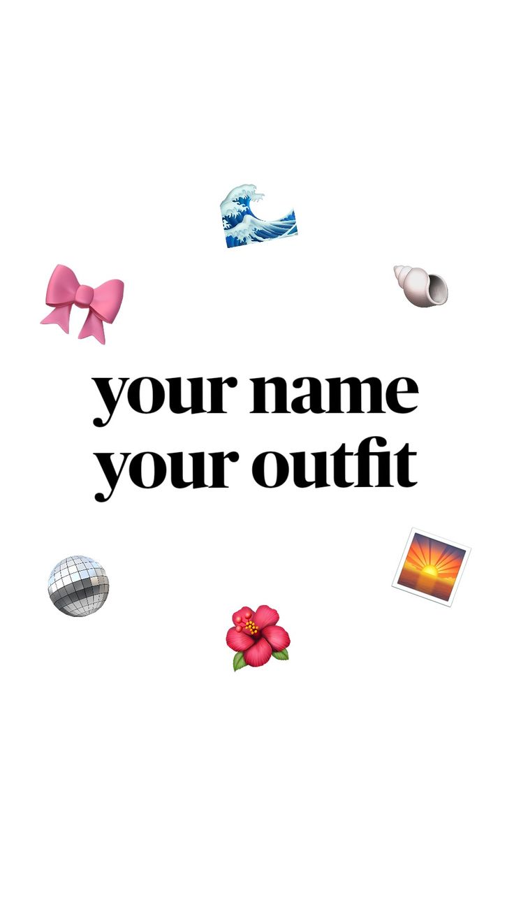 a white background with pink bows and other items in the center that says your name, your outfit