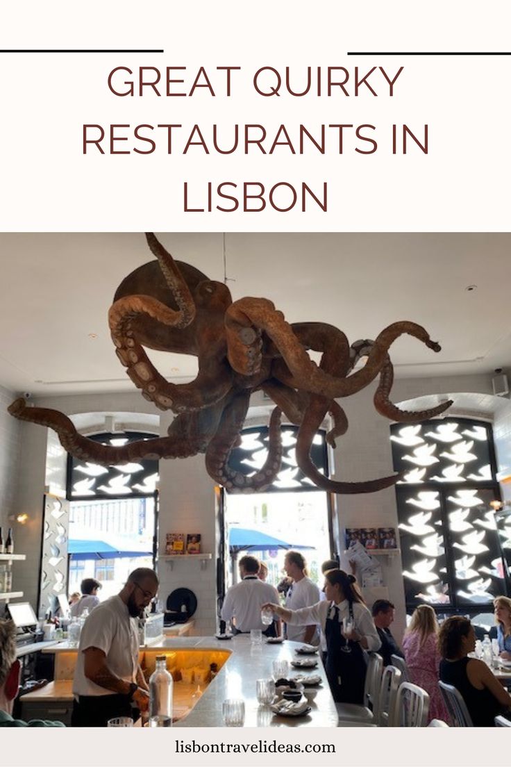 an octopus sculpture hanging from the ceiling in a restaurant with text overlay that reads great quirky restaurants in lisbon