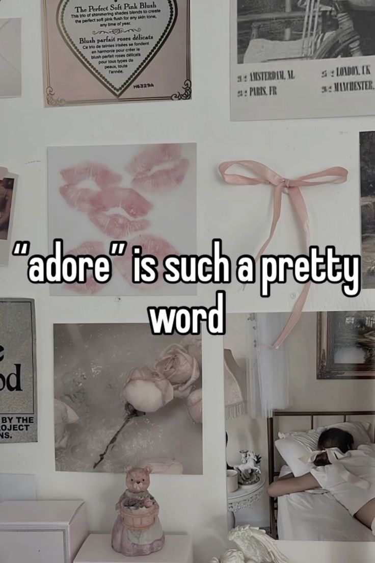 the words adore is such a pretty word on a wall with pictures and hearts