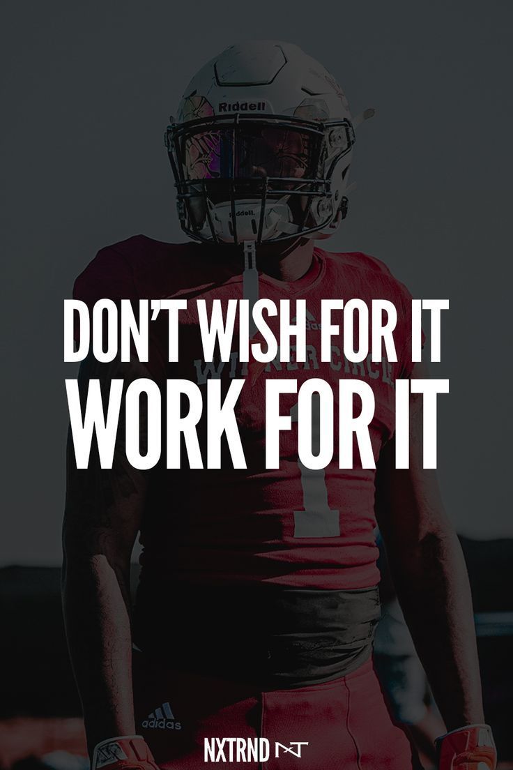 a football player with the words, don't wish for it work for it