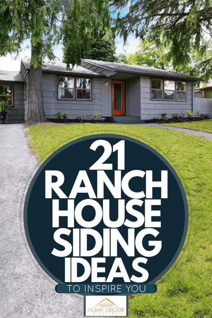 a house with the words 21 ranch house siding ideas to inspire you