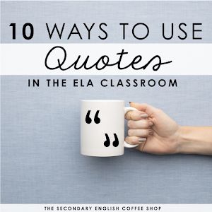 a hand holding a coffee mug with the words 10 ways to use quotes in the ela classroom