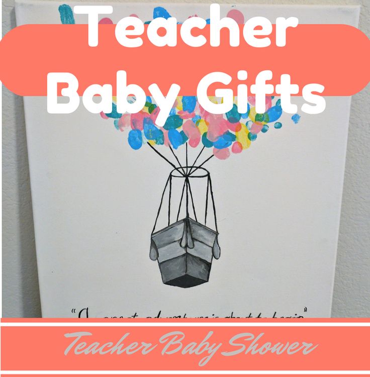 a baby shower gift with balloons in it and the words teacher baby gifts above it