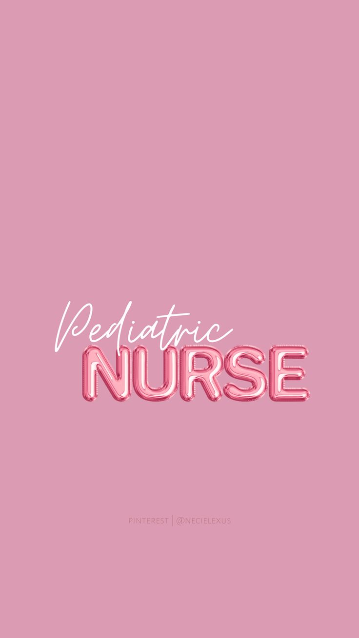 the words pediatric nurse on a pink background