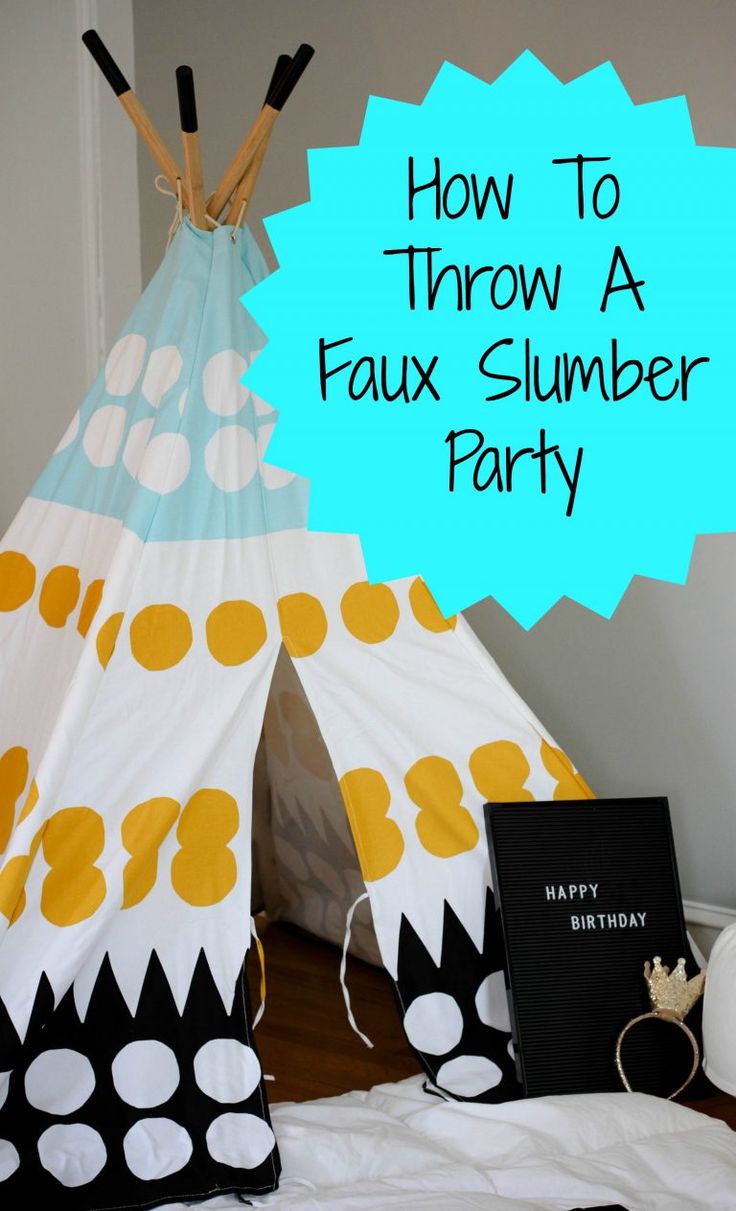 a teepee with the words how to throw a faux slumber party