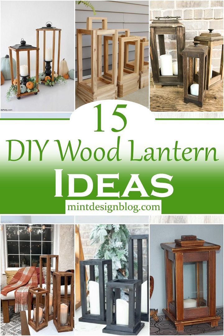 15 diy wood lantern ideas that are easy to make and great for home decor