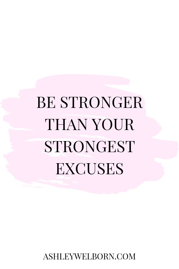 the words, be stronger than your strongest excuses on a pink background