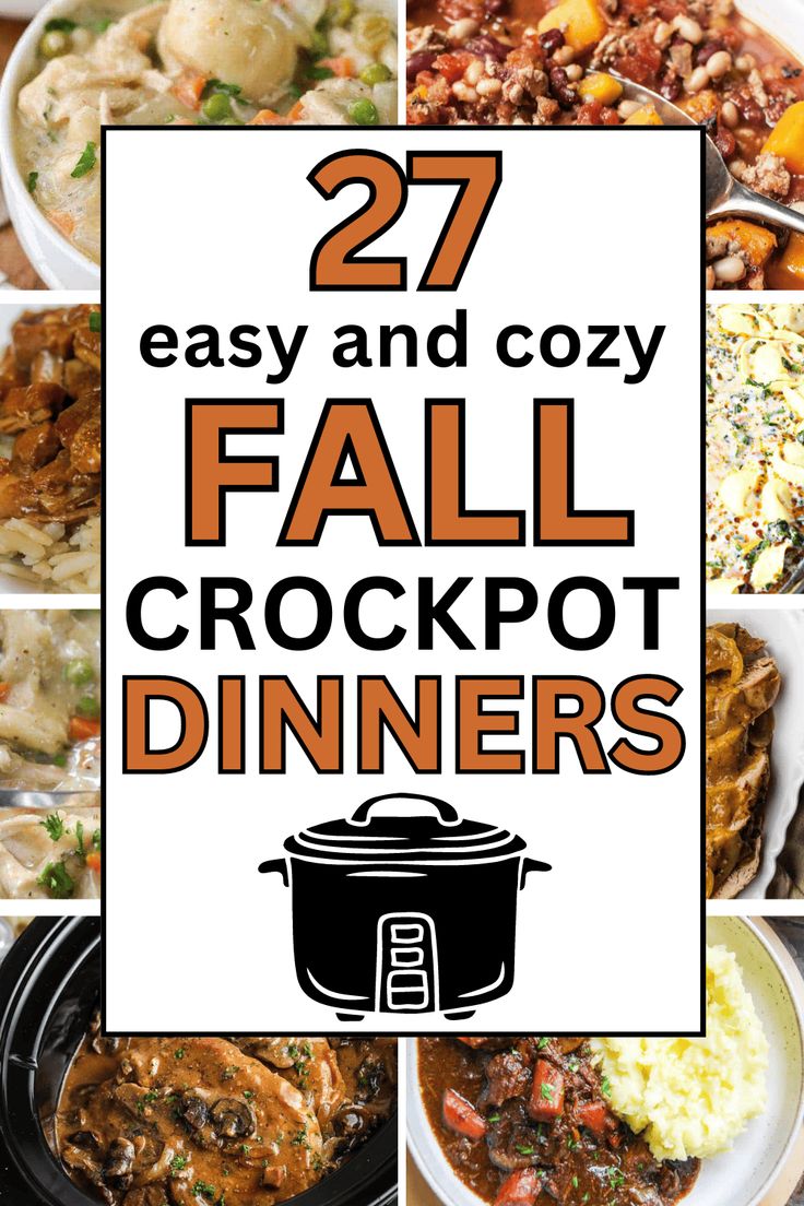 several different pictures with the words 27 easy and cozy fall crockpot dinners