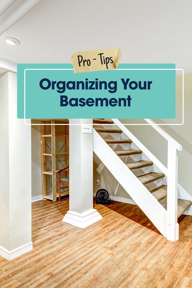 an empty room with stairs and wood flooring that says, pro tips organizing your basement