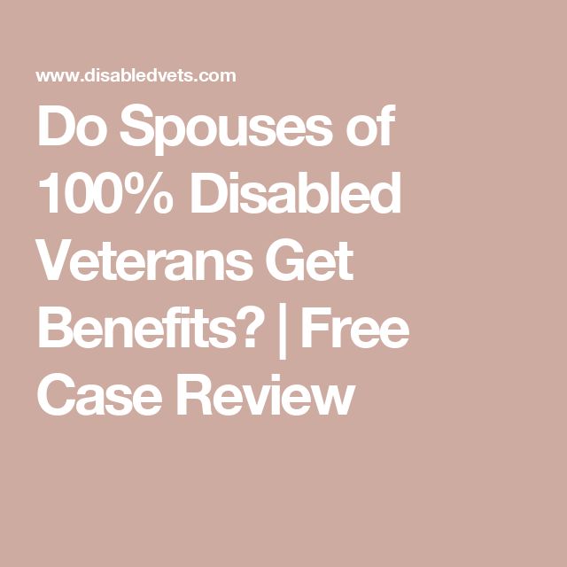 Do Spouses of 100% Disabled Veterans Get Benefits? | Free Case Review Disabled Veterans Benefits, Va Benefits, Veterans Benefits, Evaluation Form, Tuition Fees, Education And Training, Health Plan, Financial Advice, Medical Prescription