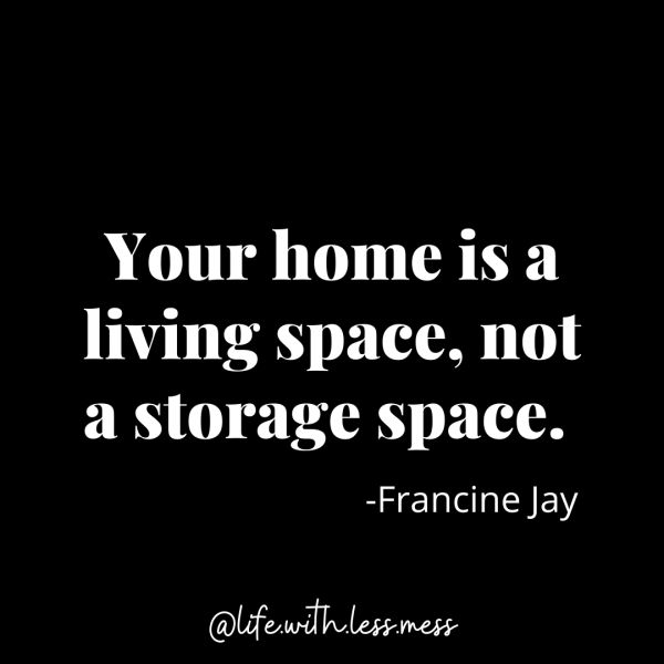 a black and white photo with the words your home is a living space, not a storage space