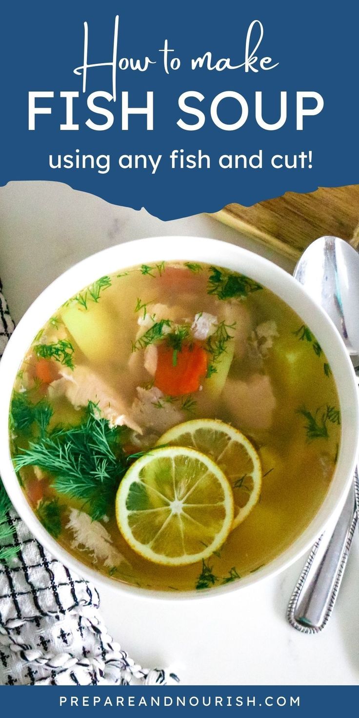 a bowl of fish soup with lemons and parsley on the side text overlay reads how to make fish soup using any fish and cut