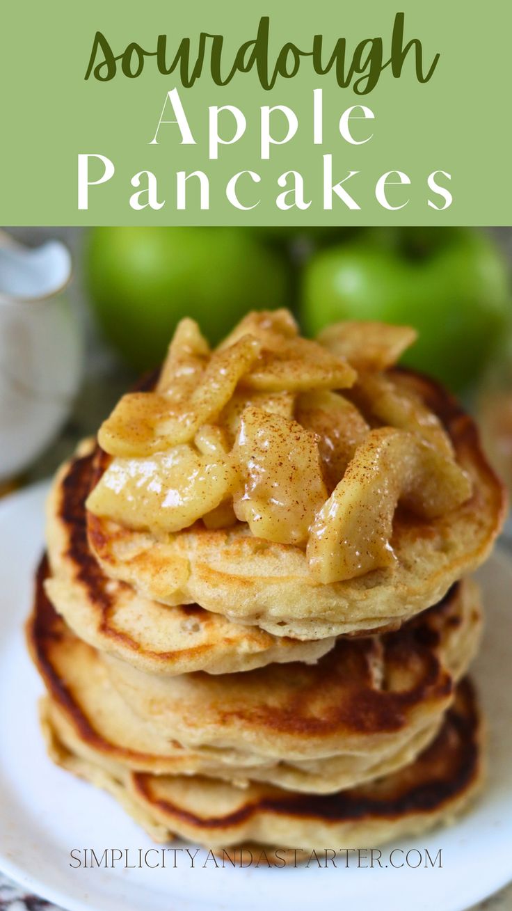 some pancakes are stacked on top of each other with apples in the background and text overlay that says sourdough apple pancakes