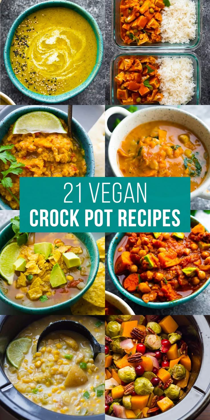 the 21 vegan crock pot recipes are ready to be eaten and served in bowls