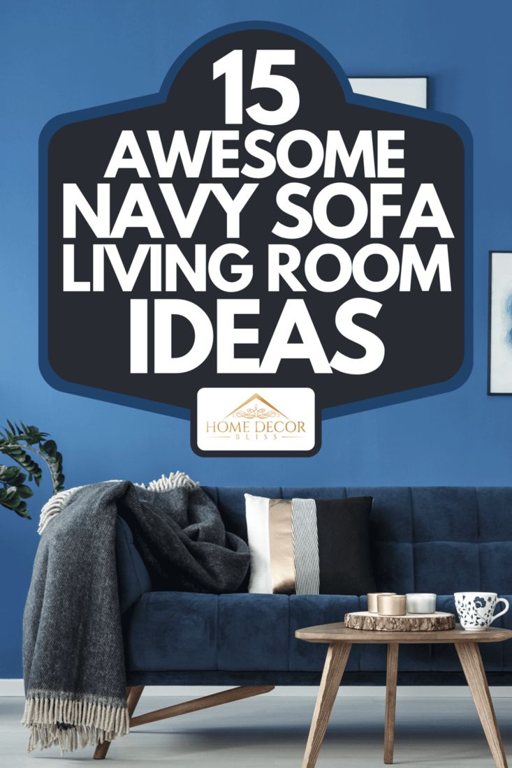 a living room with blue walls and furniture in the corner, text reads 15 awesome navy sofa living room ideas