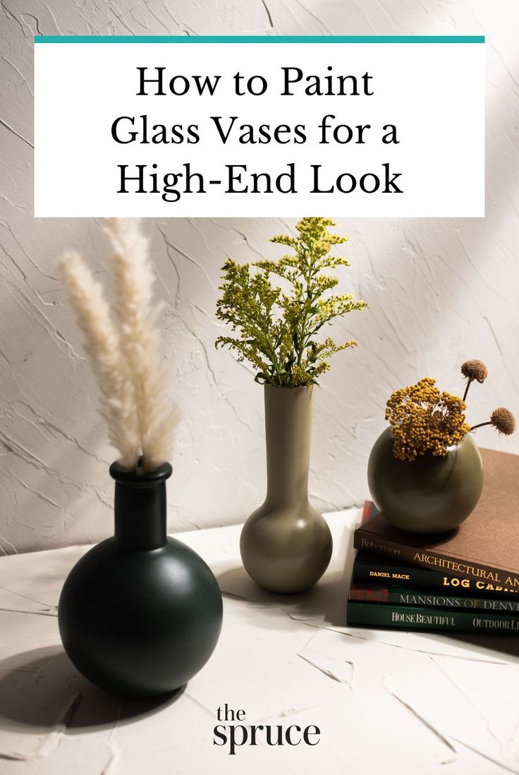 three vases sitting on top of a table with plants in them and the title how to paint glass vases for a high - end look