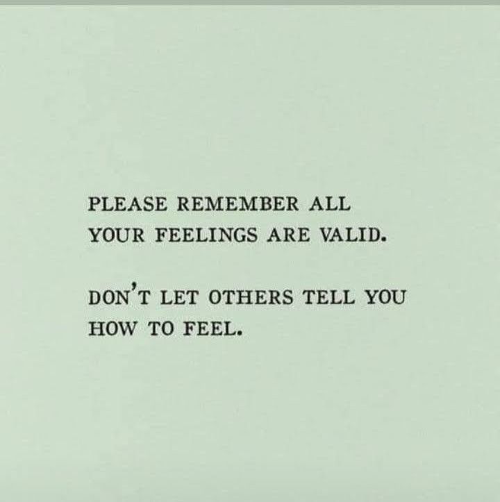 a piece of paper with the words please remember all your feelings are valid, don't let others tell you how to feel