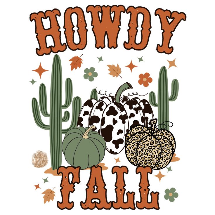 two pumpkins and some cacti with the words, howdy tat