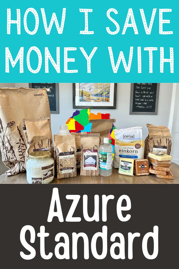 how i save money with azure standard products on a table in front of a chalkboard