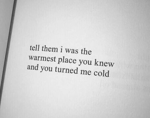 an open book with the words tell them i was the warmest place you knew and you turned me cold