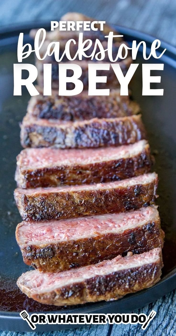 the perfect black stone ribeye recipe is shown on a plate with text overlay