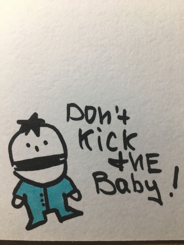 a drawing of a man with the words don't kick me baby on it