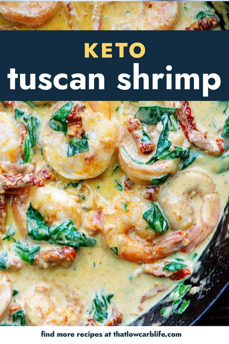 a skillet with shrimp, spinach and cheese in it that has the title text keto tuscan shrimp