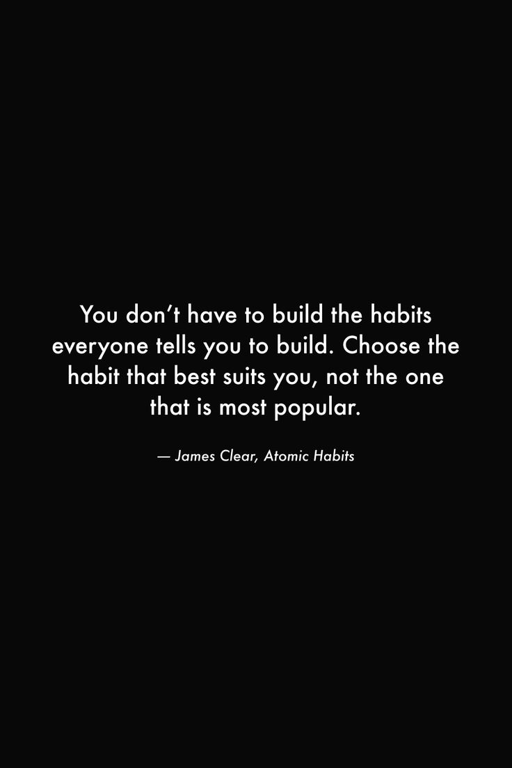 the quote you don't have to build the habitis everyone tells you to build choose the habit that best suits you, not the one that is most popular