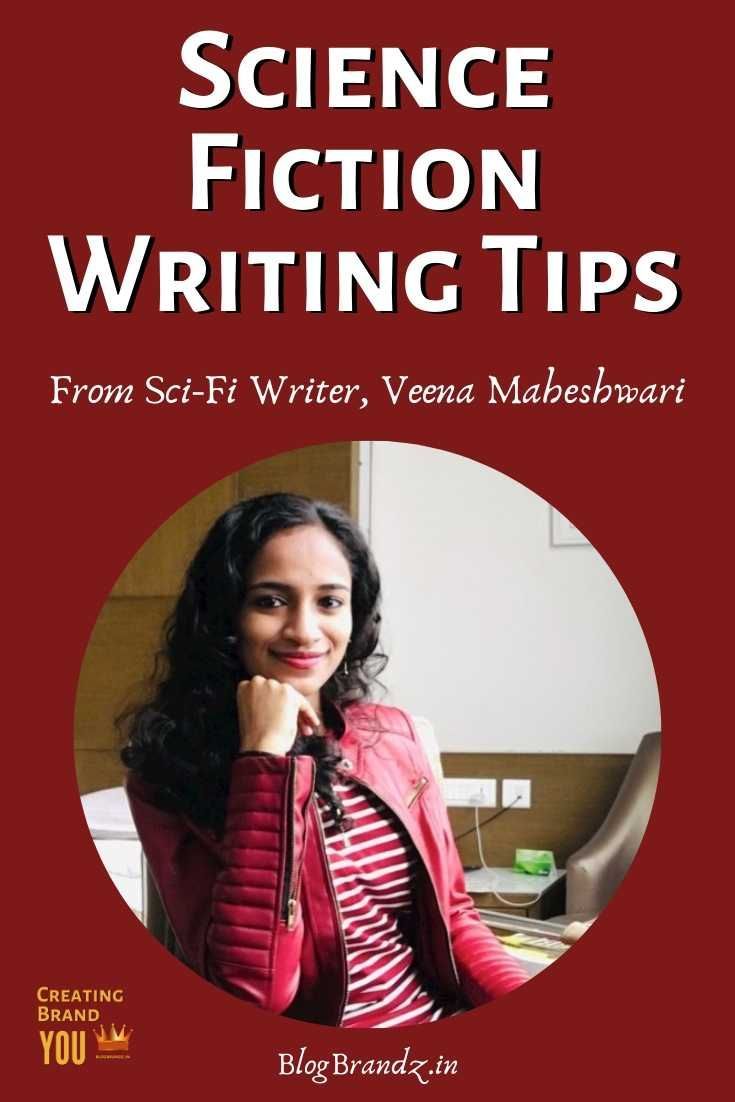 science fiction writing tips from sci - fi writer, veena mabbewari