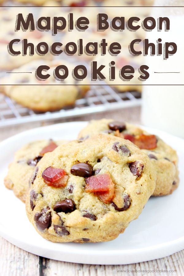 two chocolate chip cookies on a plate next to a glass of milk with the words maple bacon chocolate chip cookies