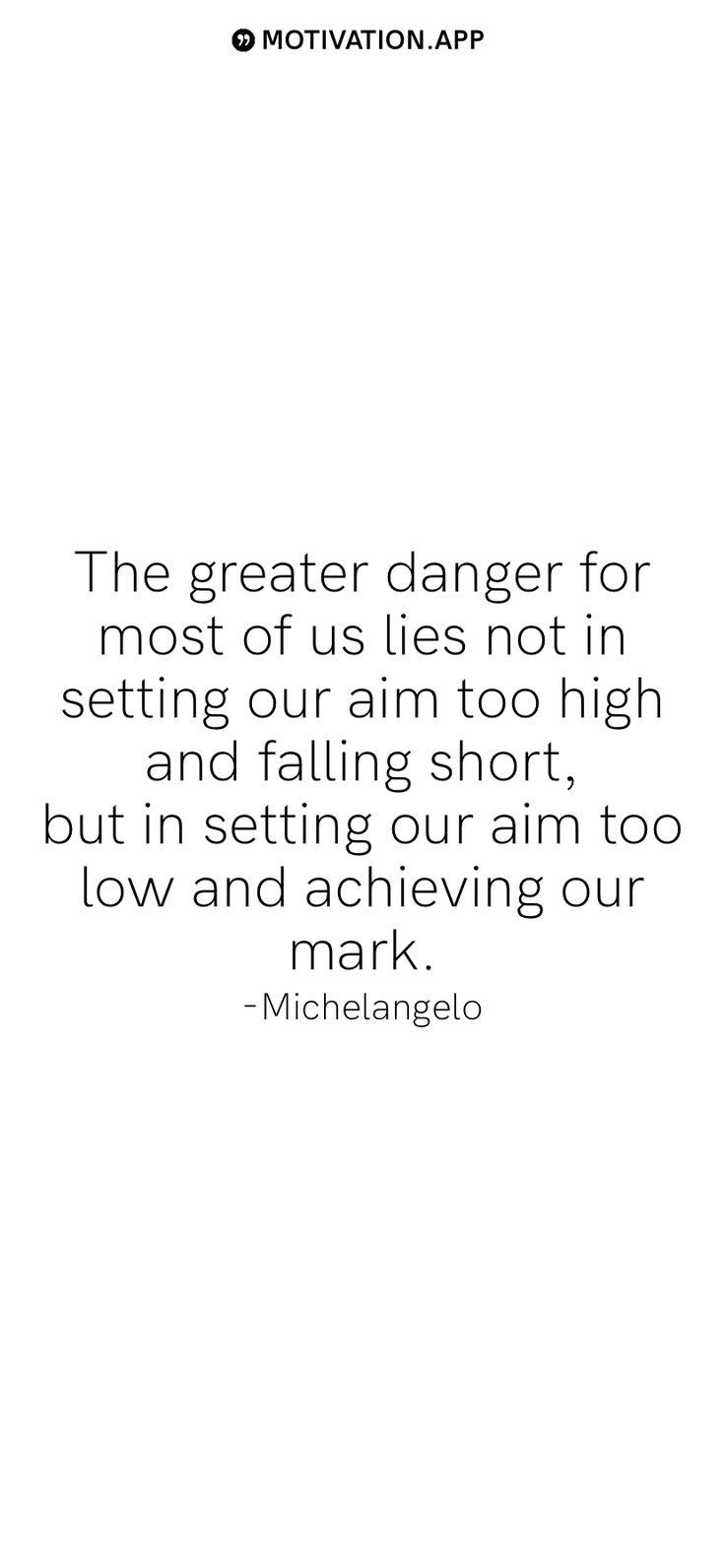 a quote from michael mchenge on the great danger for most us lies not in setting our aim too high and falling short, but i'm