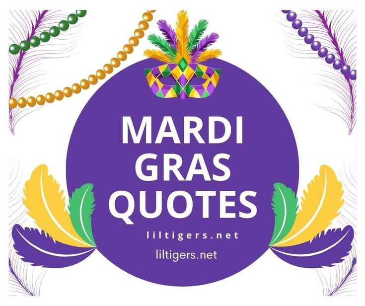 mardi gras quote with feathers and beads around it on a purple circle background