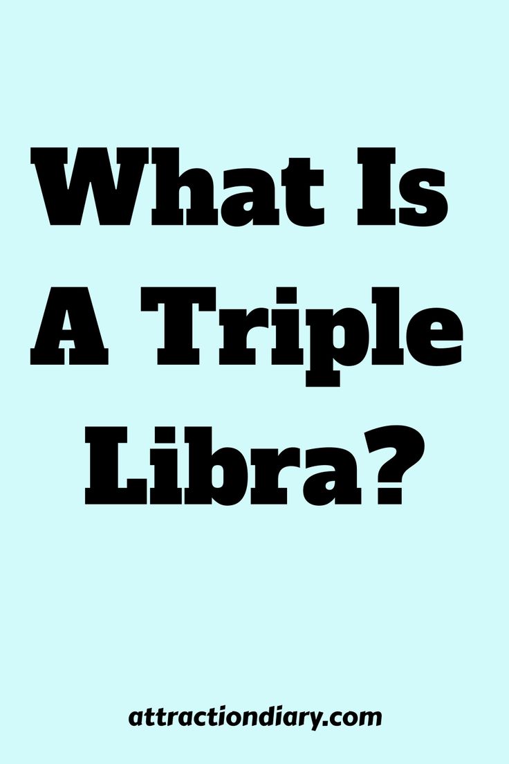 Text reading "What Is A Triple Libra?" on a teal background with a website address at the bottom. Libra In A Relationship, Libra Relationships, October Libra, Get Over A Breakup, Libra Symbol, Over A Breakup, Libra Personality, Celebrating Success, Dating Relationship Advice