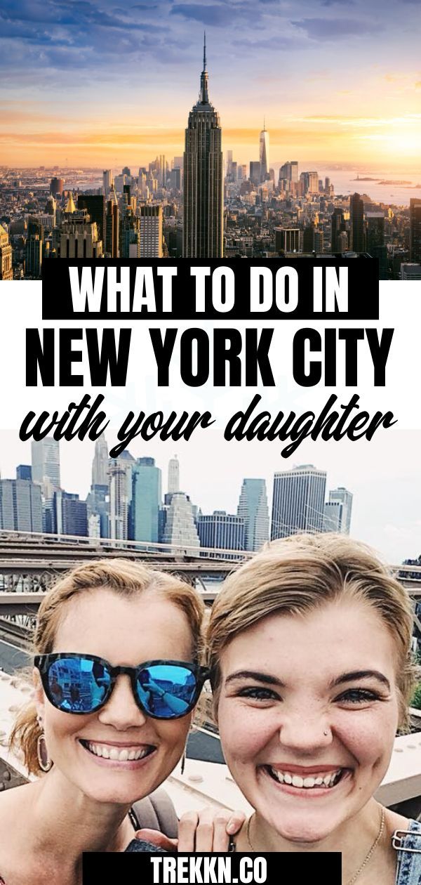 two young women taking a selfie in new york city, with the words what to do in new york city with your daughter