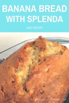 banana bread with splenda in a glass baking pan on a blue and white background