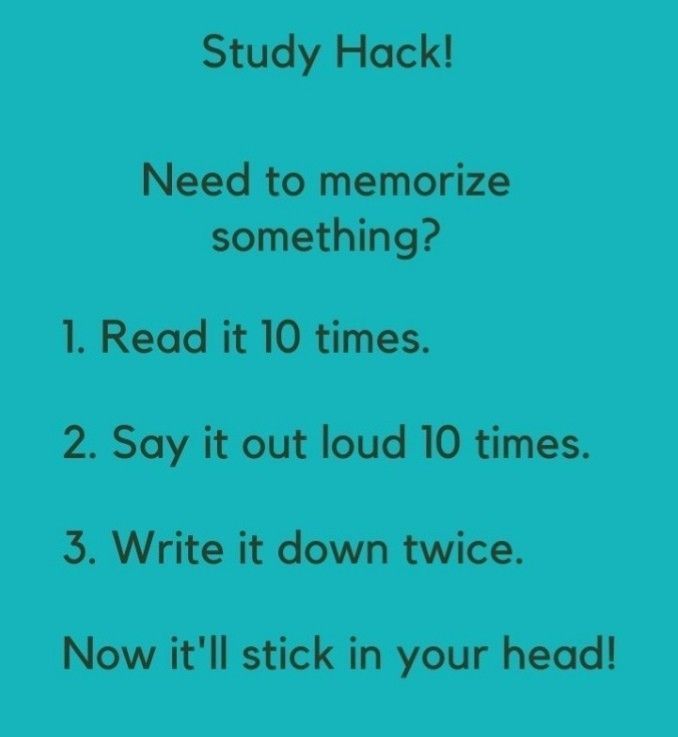 a blue poster with the text study hack need to memoize something? read it 10 times 2 say it out loud 10 times 3 write it down twice now